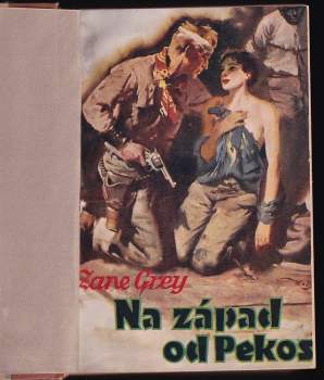 Zane Grey: Na západ od Pekosu