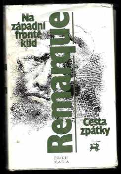 Erich Maria Remarque: Na západní frontě klid ; Cesta zpátky