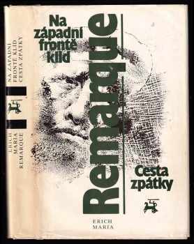 Erich Maria Remarque: Na západní frontě klid ; Cesta zpátky