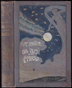 Na zemi a na Marsu : román - Kurd Lasswitz (1904, Emil Šolc) - ID: 680043