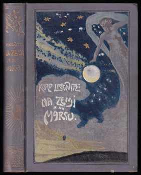 Na zemi a na Marsu : román - Kurd Lasswitz (1904, Emil Šolc) - ID: 469493