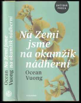 Ocean Vuong: Na Zemi jsme na okamžik nádherní