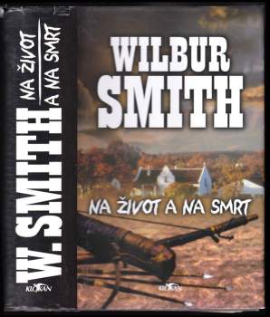 Wilbur A Smith: Na život a na smrt
