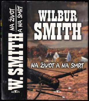 Wilbur A Smith: Na život a na smrt