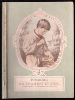 Na znamení zvonku - Bohumil Říha (1953, Státní nakladatelství dětské knihy) - ID: 170184