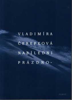 Vladimíra Čerepková: Nabíledni prázdno ~
