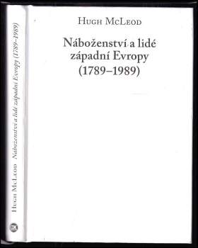 Hugh McLeod: Náboženství a lidé západní Evropy (1789-1989)