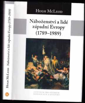 Hugh McLeod: Náboženství a lidé západní Evropy (1789-1989)