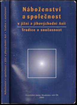 Náboženství a společnost v jižní a jihovýchodní Asii : tradice a současnost