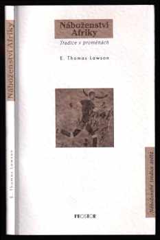 E. Thomas Lawson: Náboženství Afriky - tradice v proměnách