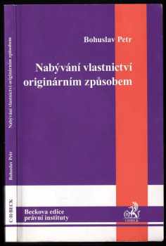 Bohuslav Petr: Nabývání vlastnictví originárním způsobem