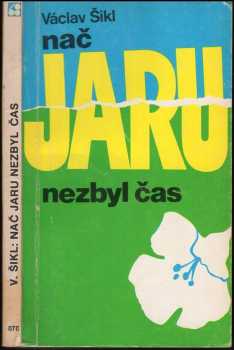 Nač Jaru nezbyl čas - Václav Šikl (1979, Sixty-Eight Publishers) - ID: 829788