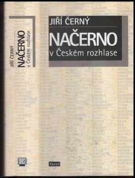 Jiří Černý: Načerno v Českém rozhlase : komentáře 1994-2000