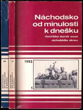 KOMPLET 2X Náchodsko od minulosti k dnešku + Náchodsko od minulosti k dnešku