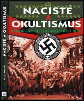 Paul Roland: Nacisté a okultismus