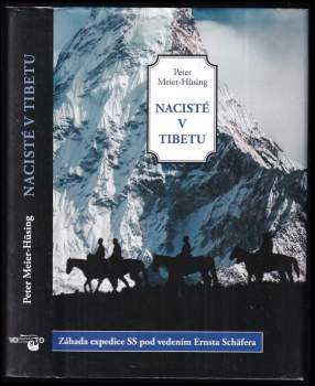 Nacisté v Tibetu : záhada expedice SS pod vedením Ernsta Schäfera