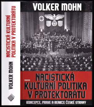Volker Mohn: Nacistická kulturní politika v Protektorátu
