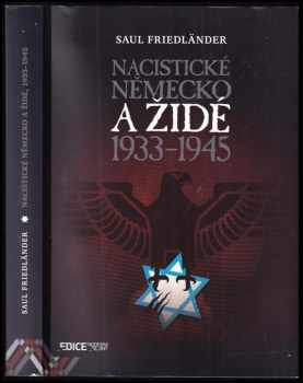 Saul Friedlander: Nacistické Německo a Židé, 1933-1945