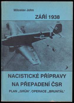 Miloslav John: Nacistické přípravy na přepadení ČSR v roce 1938