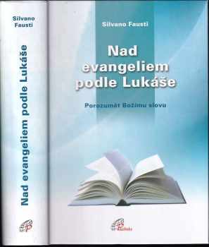 Silvano Fausti: Nad evangeliem podle Lukáše