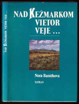 Nora Baráthová: Nad Kežmarkom vietor veje