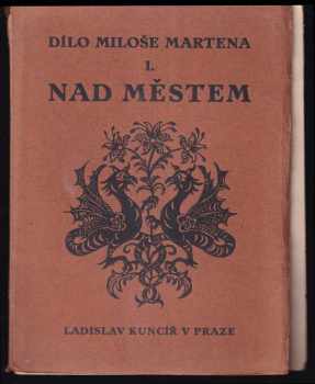 Miloš Marten: Nad městem : dialog