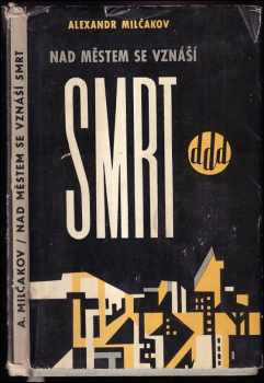 Nad městem se vznáší smrt - Aleksandr Ivanovič Mil'čakov (1964, Svět sovětů) - ID: 697190
