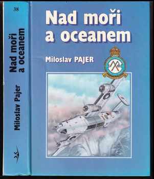 Miloslav Pajer: Nad moři a oceánem