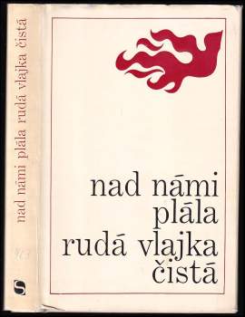 Nad námi plála rudá vlajka čistá