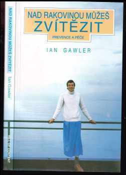 Ian Gawler: Nad rakovinou můžeš zvítězit
