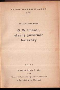 Julius Moshage: Nad Srbskem + G.W. Imhoff, slavný guvernér batavský + Rychlé čluny v boji + Zákopníci dobývají Eben-Emaelu + Strašidelná loď + Železná křídla + Ukradený vynález + Boj s minou + Objevitel Troje [H. Schliemann] + Pancéřový stihač od Abbeville