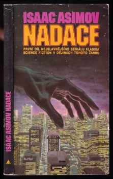 Nadace : První díl najslavnějšího seriálu klasika science fiction v dějinách tohoto žánru - Isaac Asimov (1991, AG kult) - ID: 775949