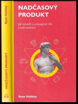 Ryan Holiday: Nadčasový produkt
