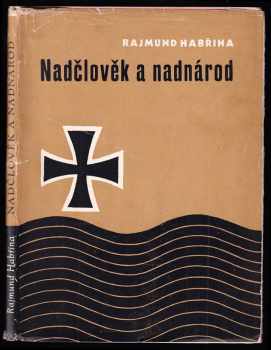Rajmund Habřina: Nadčlověk a nadnárod