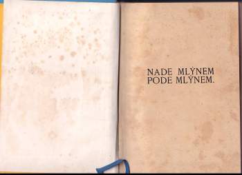 Prokop Jantar: Nade mlýnem, pode mlýnem