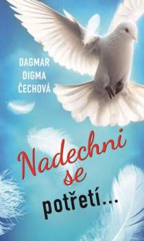 Dagmar Digma Čechová: Nadechni se potřetí