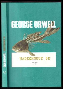 Nadechnout se - George Orwell (2019, Argo) - ID: 2071807