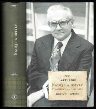 Karel Löbl: Naděje a omyly - vzpomínky na onu dobu
