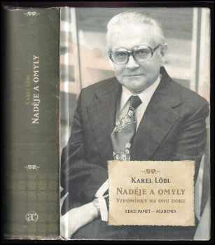 Karel Löbl: Naděje a omyly - vzpomínky na onu dobu
