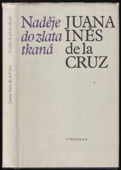 Juana Inés De la Cruz: Naděje do zlata tkaná