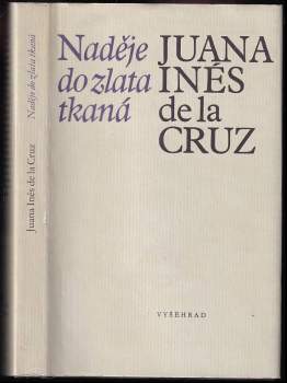 Juana Inés De la Cruz: Naděje do zlata tkaná