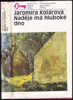 Jaromíra Kolárová: Naděje má hluboké dno