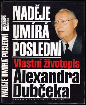 Alexander Dubček: Naděje umírá poslední