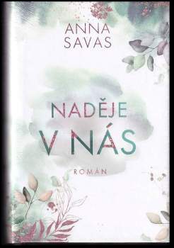 Anna Savas: Naděje v nás