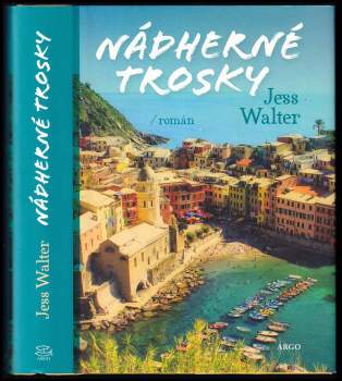 Jess Walter: Nádherné trosky