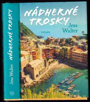 Jess Walter: Nádherné trosky