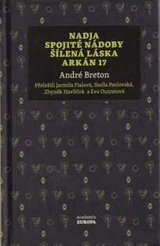 Nadja ; Spojité nádoby ; Šílená láska ; Arkán 17