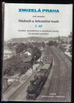 Ivo Mahel: Nádraží a železniční tratě