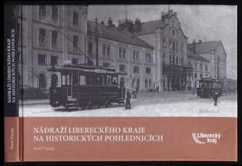 Pavel Vursta: Nádraží Libereckého kraje na historických pohlednicích