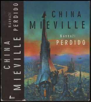 China Miéville: Nádraží Perdido